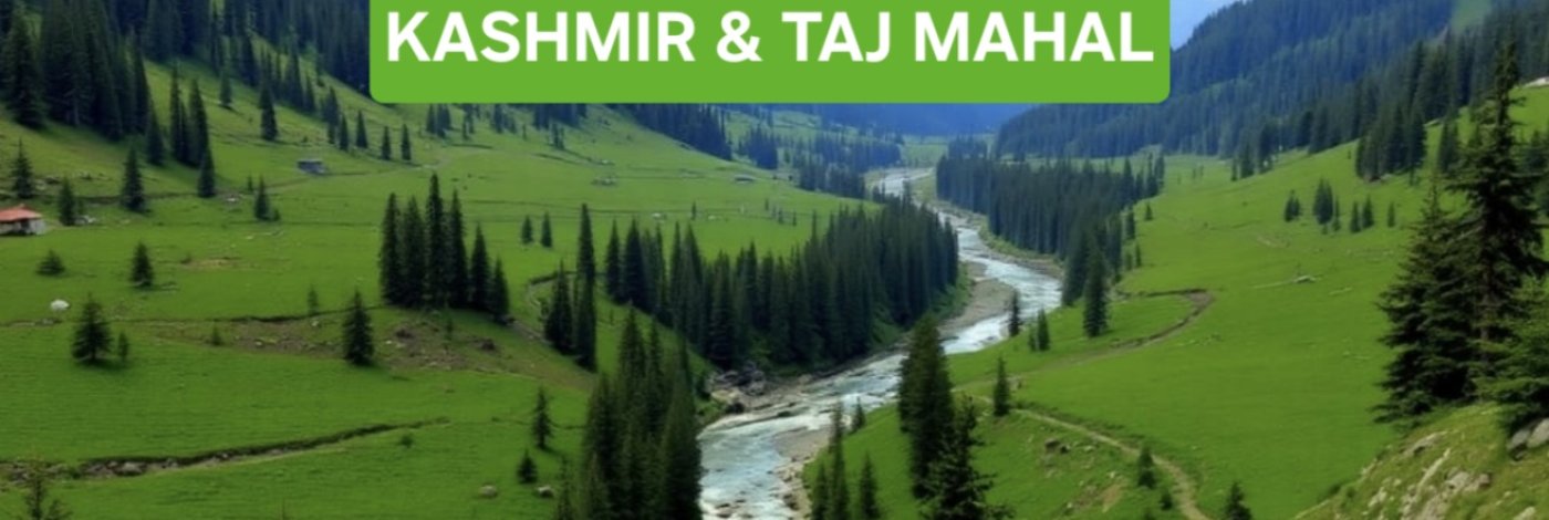 KASHMIR & TAJ MAHAL 1